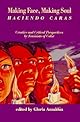 Making Face, Making Soul/Haciendo Caras: Creative and Critical Perspectives by Feminists of Color