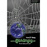 www.abh�ngig.net: Wie viel Macht hast Du noch?von "Heinz-W. Hilberg"