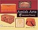 Amish Arts of Lancaster County by Patricia T. Herr