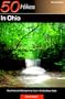 50 Hikes in Ohio: Day Hikes and Backpacks Throughout the Buckeye State (Fifty Hikes Series)