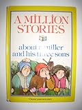 A Million stories : about a miller and his three sons