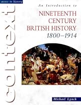 An Introduction to Nineteenth-century British History, 1800-1914 (Access to History Context)