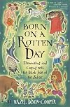 Born on a Rotten Day: Illuminating and Coping with the Dark Side of the Zodiac
