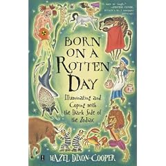 Born on a Rotten Day: Illuminating and Coping with the Dark Side of the Zodiac