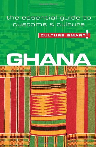 Ghana - Culture Smart!: a quick guide to customs and culture