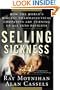 Selling Sickness: How the World's Biggest Pharmaceutical Companies Are Turning Us All Into Patients