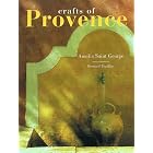 Crafts of Provence: Projects and Inspiration from the South of France by Amelia Saint George and Amelia Saint George