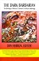 The Dark Barbarian: The Writings of Robert E Howard : A Critical Anthology