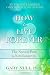 How to Live Forever