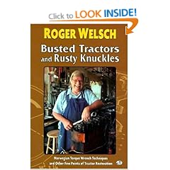 Busted Tractors and Rusty Knuckles: Norwegian Torque Wrench Techniques and Other Fine Points of Tractor Restoration