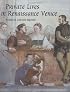 Private Lives in Renaissance Venice: Art, Architecture, and the Family