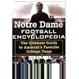 The Notre Dame Football Encyclopedia: The Ultimate Guide to America's Favorite College Team by Keith Marder, Mark Spellen, and Jim Donovan