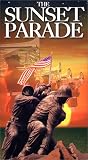 The Sunset Parade: For Those Who Gave All [VHS]
