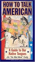 How to Talk American: A Guide to Our Native Tongues
