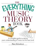 The Everything Music Theory Book: A Complete Guide to Taking Your Understanding of Music to the Next Level (Everything Series)