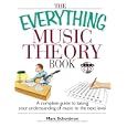 The Everything Music Theory Book: A Complete Guide to Taking Your Understanding of Music to the Next Level (Everything... by Marc Schonbrun
