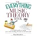 The Everything Music Theory Book: A Complete Guide to Taking Your Understanding of Music to the Next Level (Everything Series)
