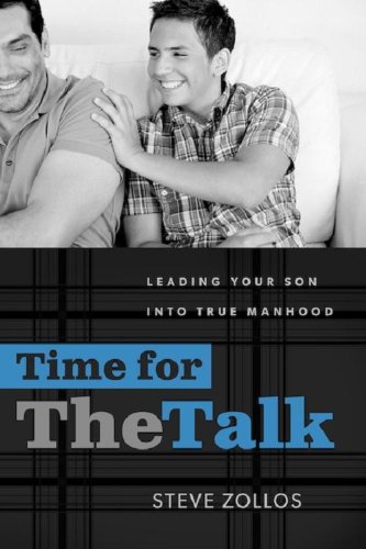time for the talk leading your son into true manhood