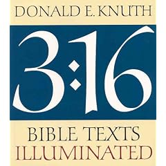 3:16: Bible Texts Illuminated, by Donald Knuth 3:16: Bible Texts Illuminated, by Donald Knuth