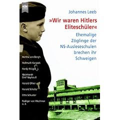 Wir waren Hitlers Elitesch�ler: Ehemalige Z�glinge der NS-Ausleseschulen brechen ihr Schweigen