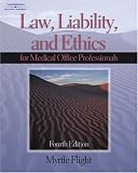 Law, Liability & Ethics for the Medical Office Professional