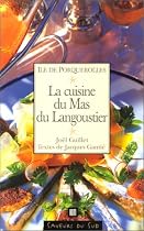 La cuisine du mas du langoustier : île de Porquerolles