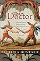 The Doctor: A Novel