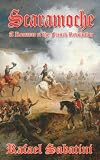 Scaramouche : A Romance of the French Revolution Unabridged (Illustrated)