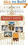 A Concise Encyclopedia of the Bahai F...