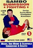 5. Sambo Submission Fighting Volume 5: Mount, Side Mount and Scarfhold Submissions & Escapes