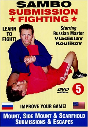 5. Sambo Submission Fighting Volume 5: Mount, Side Mount and Scarfhold Submissions  Escapes - 