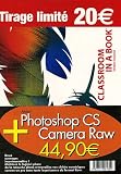 Photoshop CS et Camera Raw : Pack de 2 volumes (1C�d�rom)
