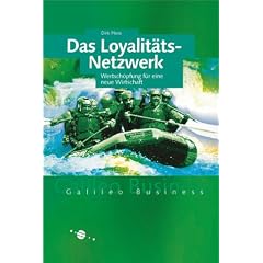 Das Loyalit�ts-Netzwerk - Wertsch�pfung f�r eine neue Wirtschaft