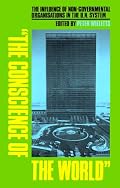 The Conscience of the World: The Influence of Non-Governmental Organizations in the UN System
