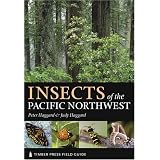 Insects of the Pacific Northwest (Timber Press Field Guide)