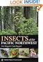 Insects of the Pacific Northwest (Timber Press Field Guides)