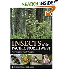 Insects of the Pacific Northwest (Timber Press Field Guide) by Peter Haggard and Judy Haggard
