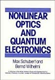 Nonlinear Optics and Quantum Electronics (Wiley Series in Pure & Applied Optics)