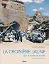 La Croisi�re jaune : Sur la route de la soie