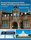 Financial Management For Public, Health, and Not-for-Profit Organizations (2nd Edition)