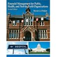 Financial Management For Public, Health, and Not-for-Profit Organizations (2nd Edition) by  Steven A Finkler