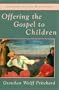 Offering the Gospel to Children