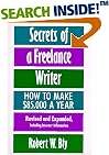 Secrets of a Freelance Writer, Second Edition: How To Make $85,000 A Year