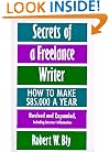Secrets of a Freelance Writer, Second Edition: How To Make $85,000 A Year