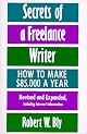 Secrets of a Freelance Writer, Second Edition: How To Make $85,000 A Year