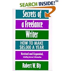 Secrets of a Freelance Writer, Second Edition: How To Make $85,000 A Year
