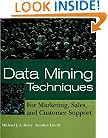 Data Mining Techniques: For Marketing, Sales, and Customer Support