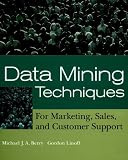 Data Mining Techniques: For Marketing, Sales, and Customer Relationship Management