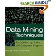 Data Mining Techniques: For Marketing, Sales, and Customer Support