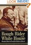 Rough Rider in the White House: Theodore Roosevelt and the Politics of Desire
